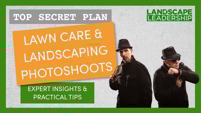 Expert Interview: Our Top Secret Plan for Landscaping & Lawn Care Photo Shoots
