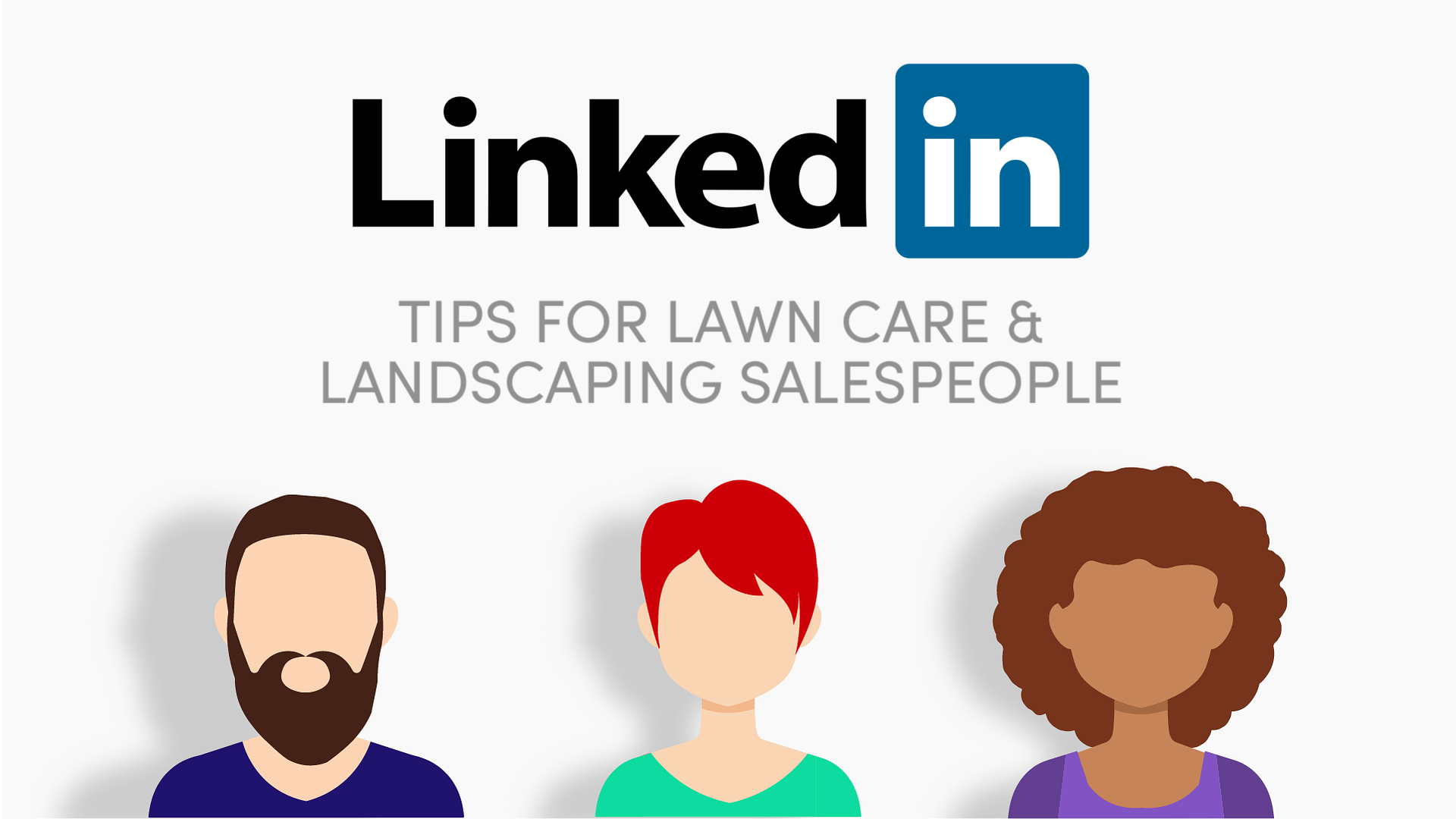 10 Things Landscaping Salespeople Shouldn't (& Should) Do on LinkedIn